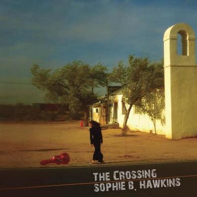 Sophie B. Hawkins. The Crossing