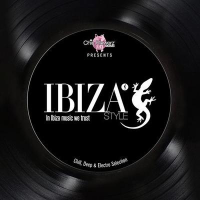 Ibiza Style. Chill Deep & Electro