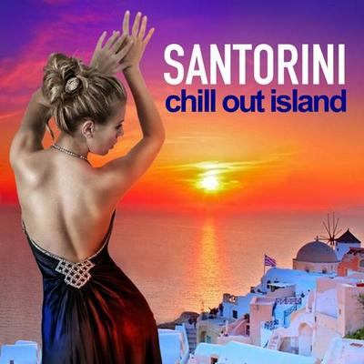 Santorini Chill Out Island. Pure Lounge Grooves Essential Selection