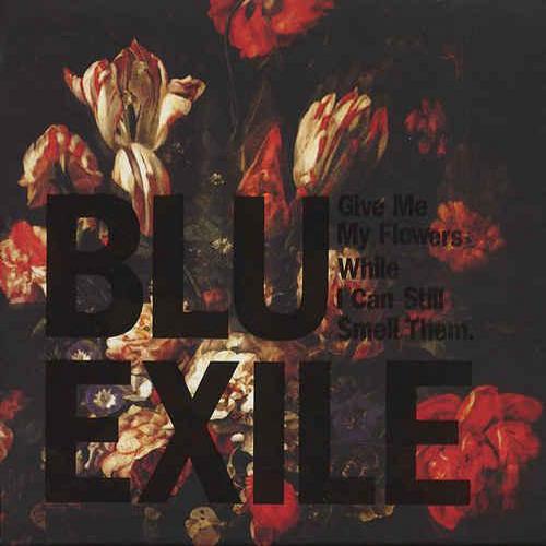 Blu & Exile. Give Me My Flowers While I Can Still Smell Them (2012)