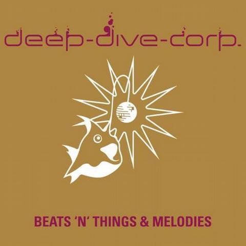 Deep-Dive-Corp. Beats 'N' Things & Melodies (2012)