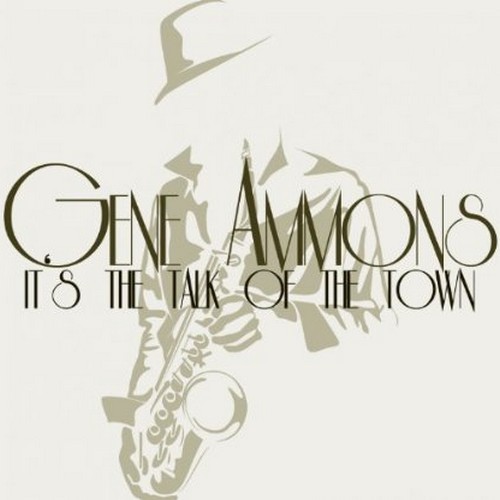 Gene Ammons. It's the Talk of the Town (2013)