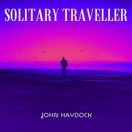 John Haydock - Solitary Traveller (2024)