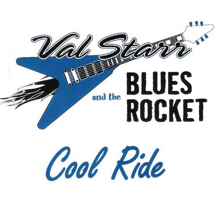 Val Starr & The Blues Rocket - Cool Ride (2018)