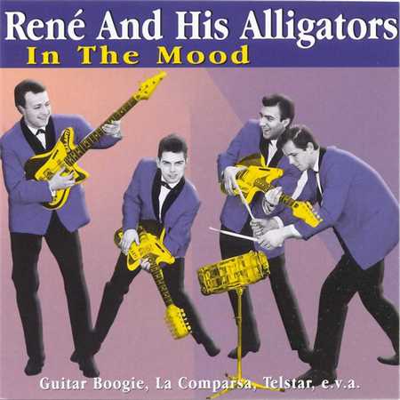 Rene And His Alligators - In The Mood (1999)