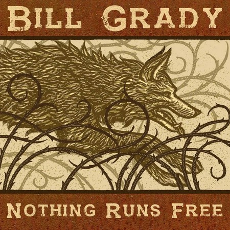 Bill Grady - Nothing Runs Free (2018)