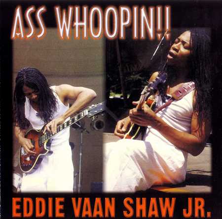 Eddie Vaan Shaw Jr - Ass Whoopin!! (2001)