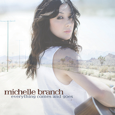 Michelle Branch - Everything Comes And Goes