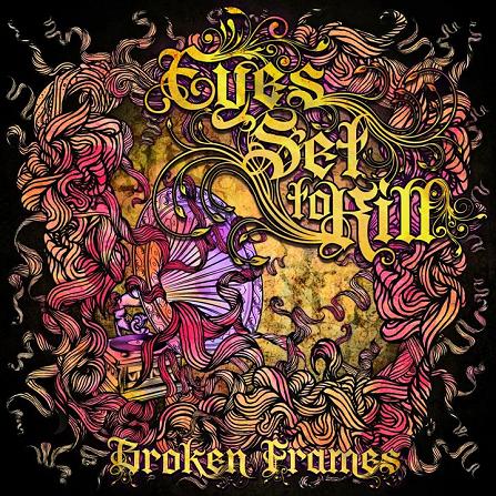 Eyes Set To Kill - Broken Frames