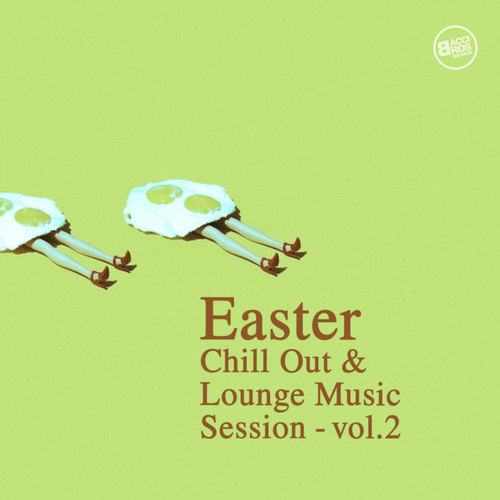 Easter: Chill Out and Lounge Music Session Vol.2