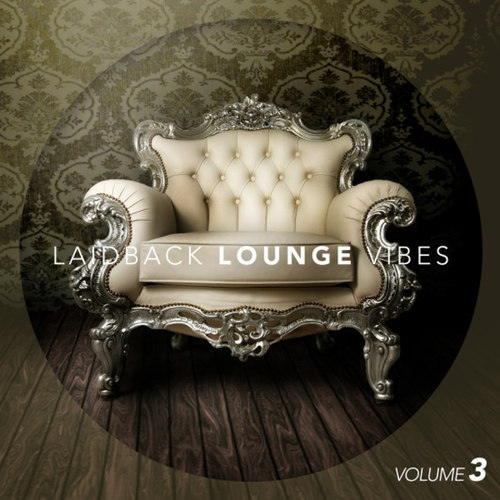 Laid-Back Lounge Vibes Vol.3