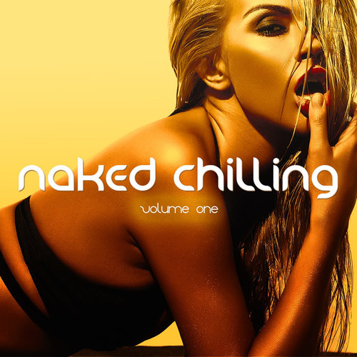 Naked Chilling Vol.1: Pure Summer Chillout Tracks