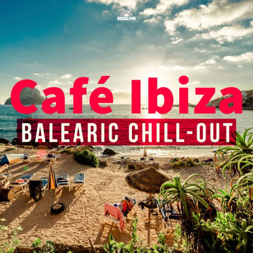 Cafe Ibiza: Balearic Chill-Out