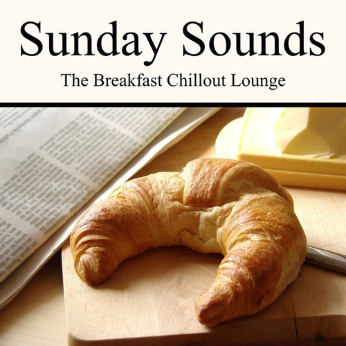 Sunday Sounds: The Breakfast Chillout Lounge