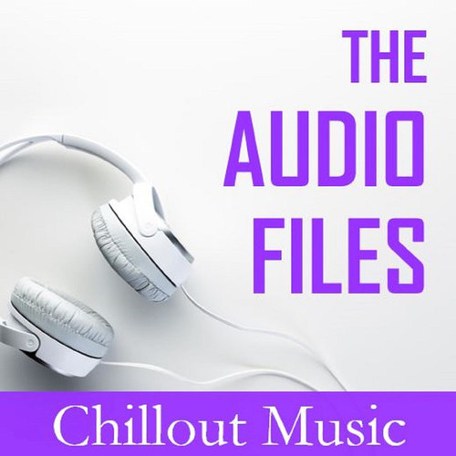 The Audio Files: Chillout Music