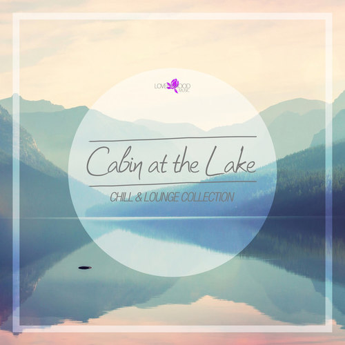 Cabin At The Lake: Chill and Lounge Collection