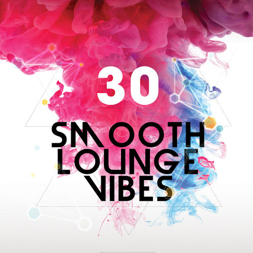 30 Smooth Lounge Vibes