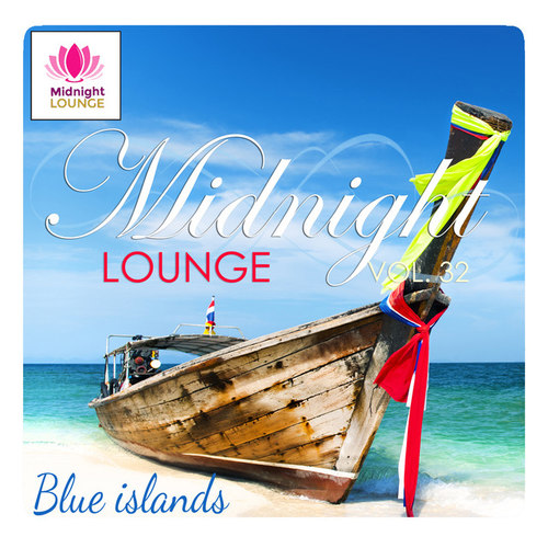 Midnight Lounge Vol.32: Blue Islands