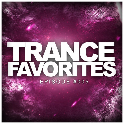 Trance Favorites Episode #005