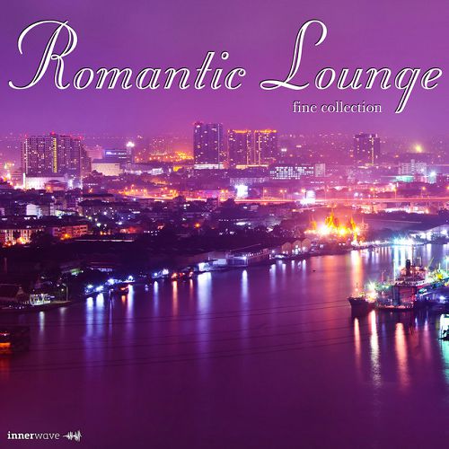 Romantic Lounge: Fine Collection