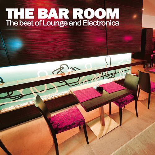 The Bar Room: The Best of Lounge and Electronica