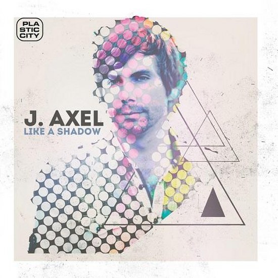 J. Axel. Like A Shadow (2014)