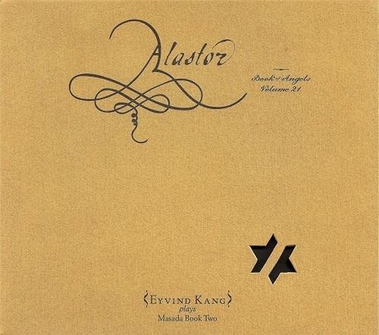 John Zorn & Eyvind Kang. Alastor: The Book Of Angels Vol. 21 (2014)