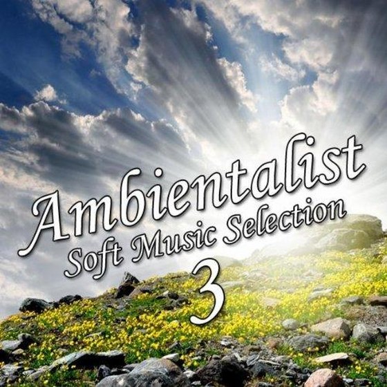 скачать Ambientalist Soft Music Selection 3 (2011)