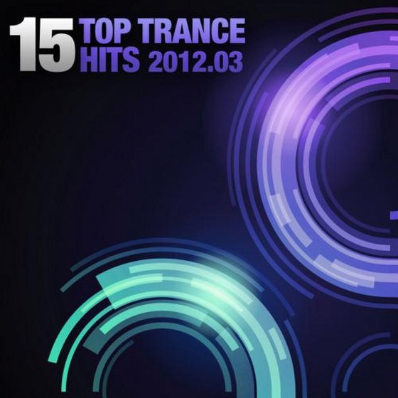 скачать 15 Top Trance Hits 03 (2012)