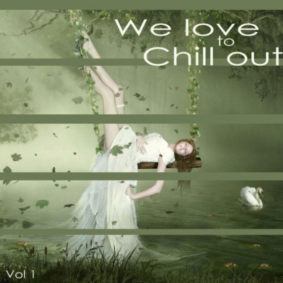 скачать We Love to Chill Out 1 (2012)