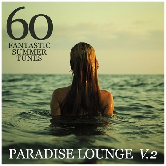 скачать Paradise Lounge Vol. 2: 60 Fantastic Summer Tunes (2011)