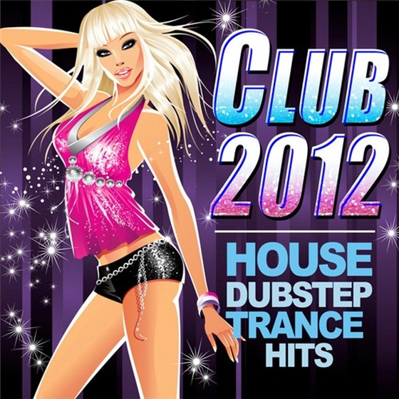 скачать Club House Dubstep Trance Hits (2012)