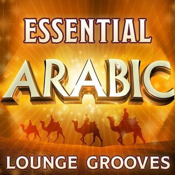 скачать Essential Arabic Lounge Grooves: The Top 30 Best Arabesque Classics (2012)