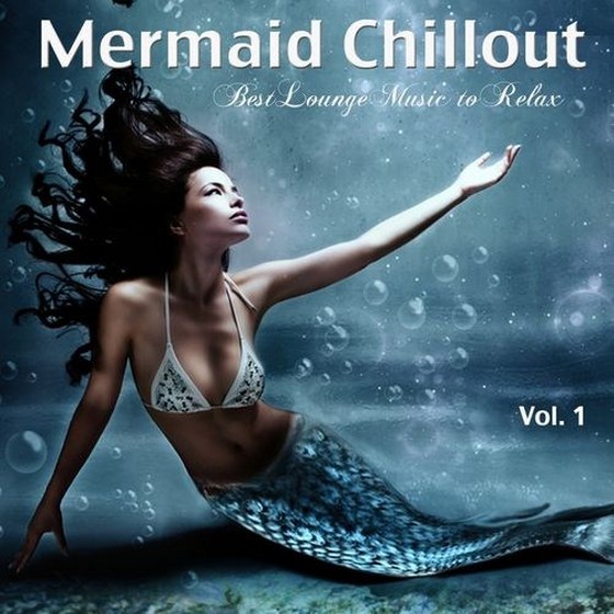 скачать Mermaid Chillout Vol.1: Best Lounge Music to Relax (2012)