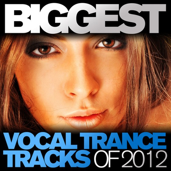 скачать Biggest Vocal Trance Tracks Of (2012)