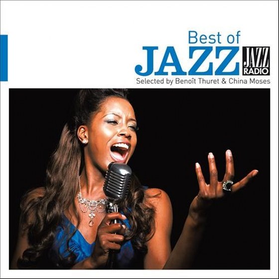 скачать Jazz Radio presente The Best of Jazz: Selected by Benoit Thuret & China Moses (2012)