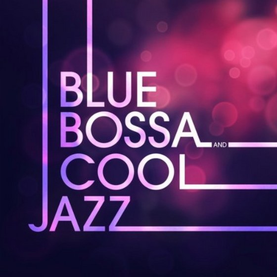 Blue Bossa & Cool Jazz (2013)