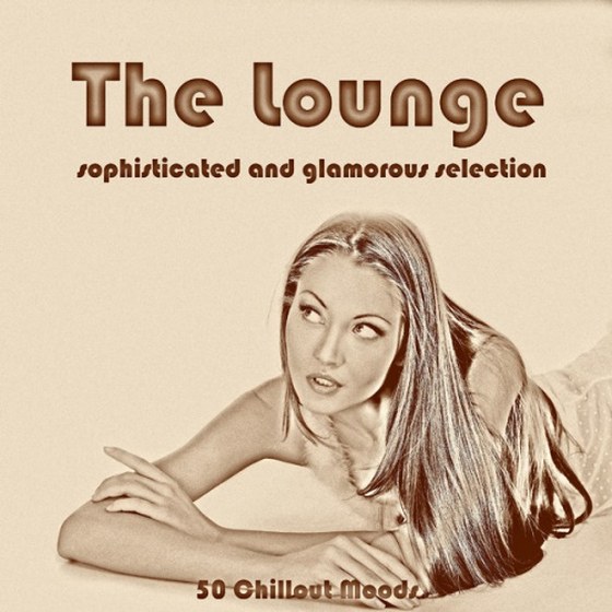 The Lounge: Sophisticated and Glamorous Selection (2013)