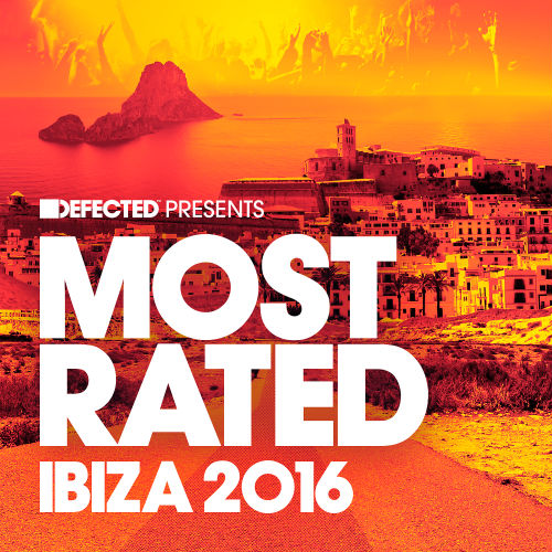 Defected Presents Most Rated Ibiza 2016