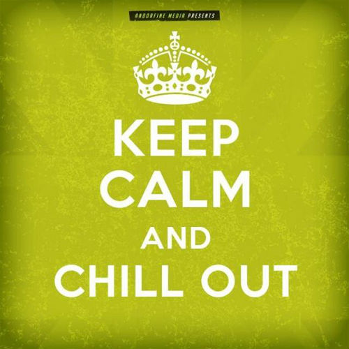 Keep Calm And Chill Out