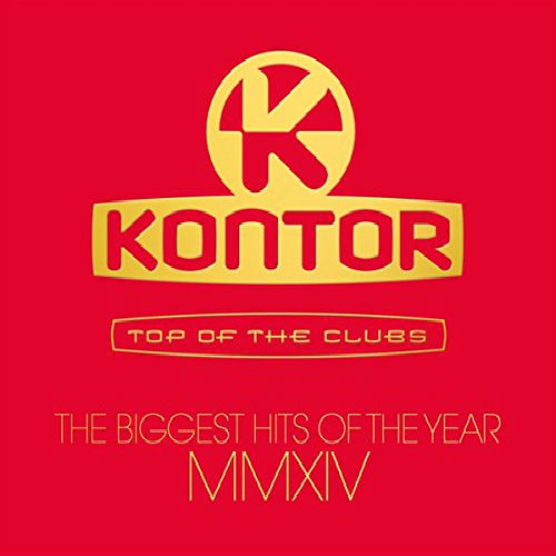 Kontor Top Of The Clubs The Biggest Hits Of The Year MMXIV