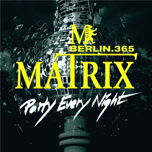 Matrix Club Berlin Party Every Night