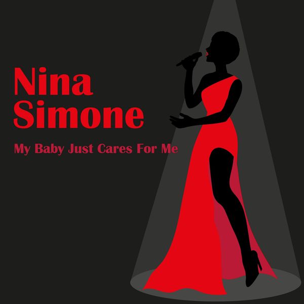 Nina Simone. My Baby Just Cares For Me