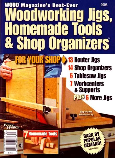 Wood. Best-Ever Woodworking Jigs, Homemade Tools & Shop Organizers (2008)